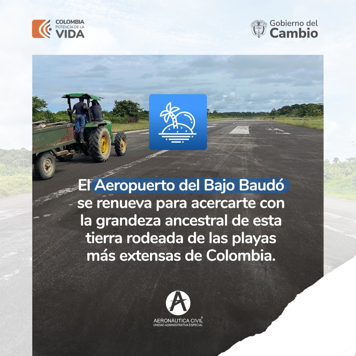 AerocivilCol's tweet photo. ¡El #GobiernoDelCambio te acerca a la grandeza ancestral!

Con la renovación del aeropuerto del Bajo Baudó llegarás a las playas más extensas del #PaísDeLaBelleza.

#NosMovemosPorColombia #ASAES
#LoHacemosPosible https://t.co/LTbUUv4pqt
