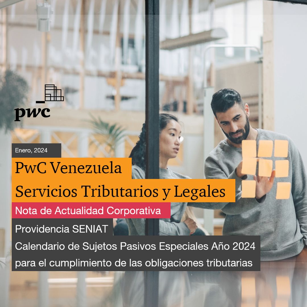 PwC_Venezuela's tweet photo. En nuestra PwC #NotaActualidadCorporativa podrás encontrar información relevante sobre la Providencia SNAT/2023/075 sobre el Calendario de Sujetos Pasivos Especiales para el año 2024 publicada en GO N°42.782 del 20/12/2023. 

https://t.co/sPINooPjBo https://t.co/EITNOq2SXf