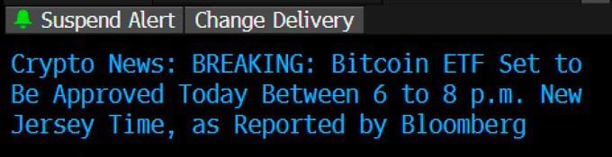 AshCrypto's tweet photo. 🚨 BREAKING 🚨

BLOOMBERG REPORTING ON BITCOIN
ETF  APPROVAL 6-8PM EST WHICH IS 
ONLY 7HRS FROM NOW.

FLASHING ON THE TERMINAL NOW  

GIGA BULLISH BOYZ 🔥 https://t.co/Y4bhQHdhCQ