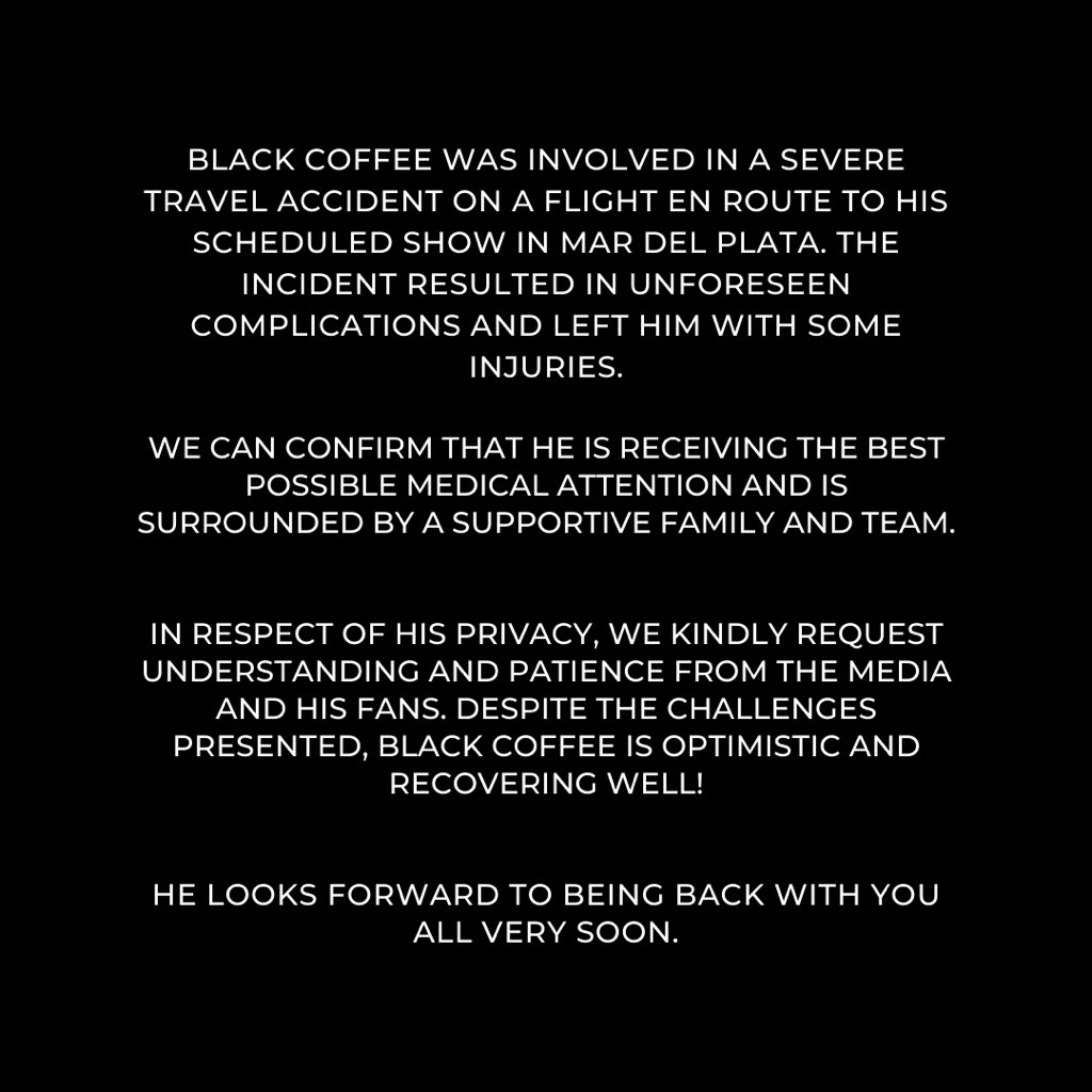 MDNnewss's tweet image. Musician Black Coffee has been involved in a severe travel accident on a flight enroute to his scheduled show in Mar Del Plata. He sustained injuries which resulted in unforeseen complications. He is currently receiving medical attention and he is with his family.