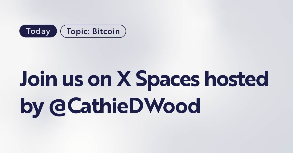 ARKInvest's tweet image. Join ARK CEO/CIO @CathieDWood, 21Shares Co-founder @OpheliaBSnyder, and a lineup of special guests this afternoon for an exclusive X Spaces conversation all about the latest in bitcoin. Stay tuned for more details.