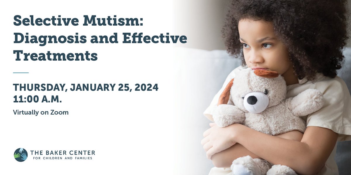 Announcing January's FREE educational webinar! Join us on January 25th for Selective Mutism: Diagnosis & Effective Treatments. Register at bakercenter.org/selective-muti…