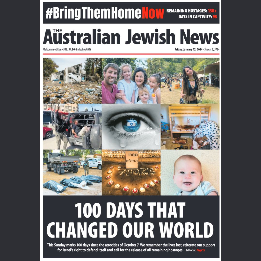 The cover of this week's AJN. This Sunday marks 100 days since October 7, the day that changed our world. australianjewishnews.com