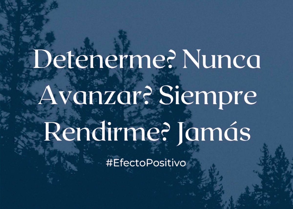 aesquinca's tweet photo. ¿Detenerme? ¡Nunca!
¿Avanzar? ¡Siempre!
¿Rendirme? ¡Jamás!

RT 🔁 si opinas lo mismo y estás dispuesto a que lo mejor esté aún por venir!!
#EfectoPositivo https://t.co/SweT28ymSF