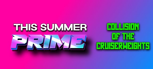 But that's not all! This summer PRIME will also play host to a quad brand tournament for superstars 205 lbs and under. From the brainchild of the EWC Trios Tournament I give you... Collision of the Cruiserweights!