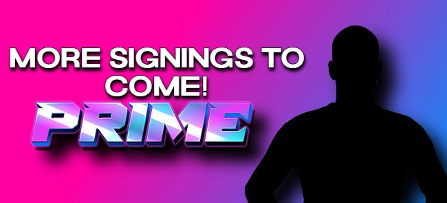 I've got a couple more signings that wish to remain nameless until our big season premiere... We know every superstar wants to make the biggest splash they can so I'll let them wait until be lights are on bright in LA!