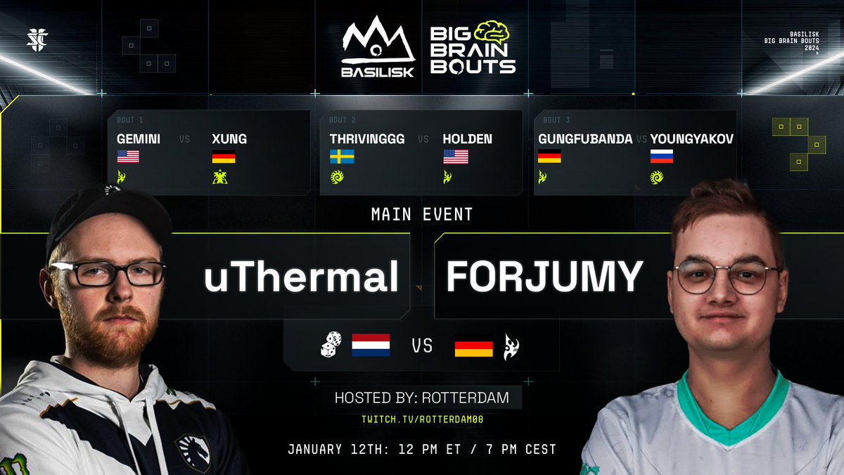 BASILISK (@basilisk_gg) on Twitter photo The BASILISK Big Brain Bouts #46 lineup has arrived!
🧠Feed your mind with smart Starcraft 2🧠
<a href="/GGemini19/">GG E-Mini 19</a> |VS| <a href="/Xungsc2/">Sc2Xung</a>
ThrivingGG |VS| <a href="/Holden_SC2/">Holden</a>
<a href="/GunGFuBanDa/">GunGFuBanDa</a> |VS| <a href="/YoungYakov22222/">YoungYakov</a>
<a href="/uThermal/">marq</a> |VS| <a href="/ForJumy/">Jumy</a>
Hosted by <a href="/RotterdaM08/">Kevin van der Kooi 🇺🇦</a>
Friday, January 12th, 12pm ET / 7pm CEST The BASILISK Big Brain Bouts #46 lineup has arrived!
🧠Feed your mind with smart Starcraft 2🧠
<a href="/GGemini19/">GG E-Mini 19</a> |VS| <a href="/Xungsc2/">Sc2Xung</a>
ThrivingGG |VS| <a href="/Holden_SC2/">Holden</a>
<a href="/GunGFuBanDa/">GunGFuBanDa</a> |VS| <a href="/YoungYakov22222/">YoungYakov</a>
<a href="/uThermal/">marq</a> |VS| <a href="/ForJumy/">Jumy</a>
Hosted by <a href="/RotterdaM08/">Kevin van der Kooi 🇺🇦</a>
Friday, January 12th, 12pm ET / 7pm CEST