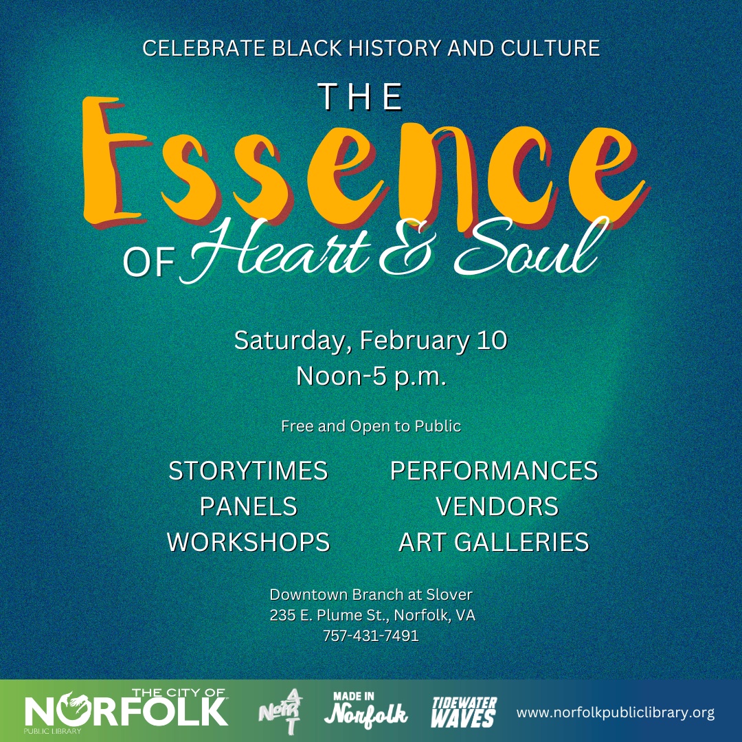 Mark your calendars for our second annual Essence of Heart &amp; Soul Festival!

NPL is partnering with Tidewater Waves, Noir Art, Made in Norfolk, CLTRE VGN JT and the Business Center at Slover for a celebration of Black history, culture and art.