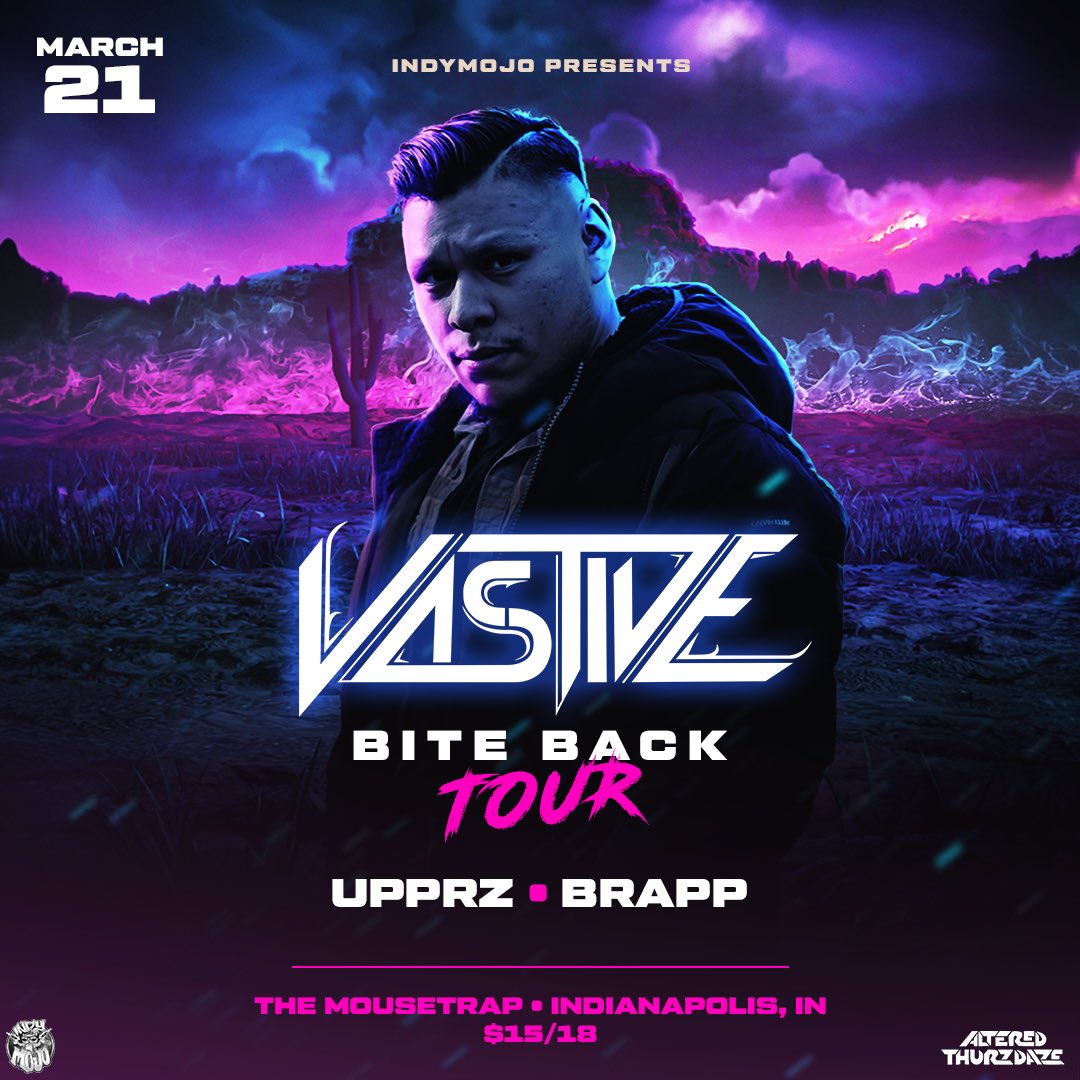 Just announced: 
Thurzday, March 21
@vastiveofficial makes his Indianapolis debut at #AlteredThurzdaze at @TheMousetrap as he embarks on his “Bite Back Tour” 
- Support from Upprz & @BRAPPDUBS 

🎟️Tickets go on sale Thurzday at 10am