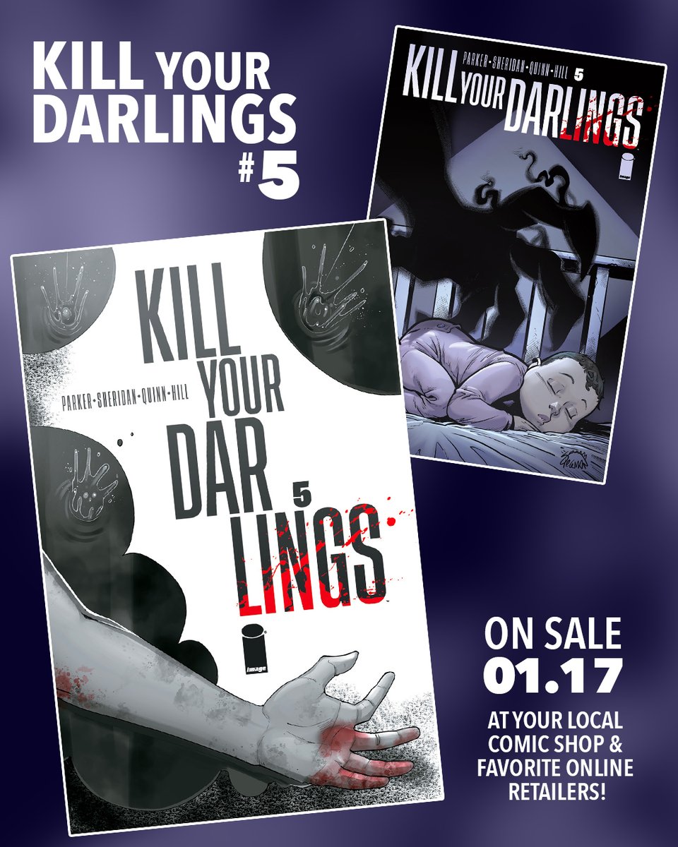 KILL YOUR DARLINGS #5 - ON SALE Wed, 1.17! A life changed. A life destroyed, A life created, EVERYTHING CHANGES as ACT TWO of this horrifying epic BEGINS. From @GrifSheridan, @TalesToAstonish, @RobotJQ, @JohnJHill, & @ImageComics #comics #comicbooks #horror #KillYourDarlings