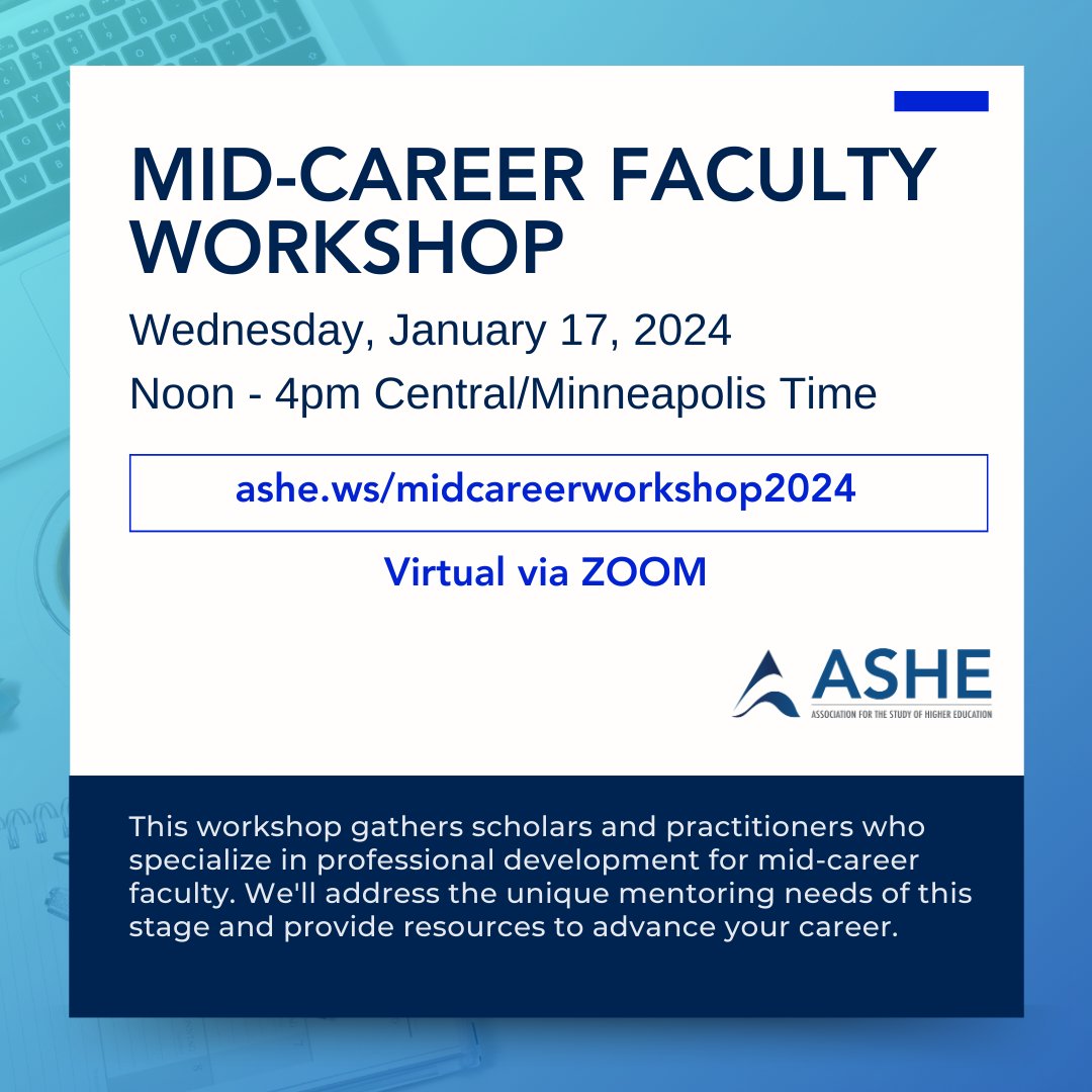 ASHE on X: Next Week: The Mid-Career Faculty Workshop unites scholars and  practitioners who are passionate about advancing mid-career faculty through  research and practice on Wed., Jan. 17, 2024, from noon to