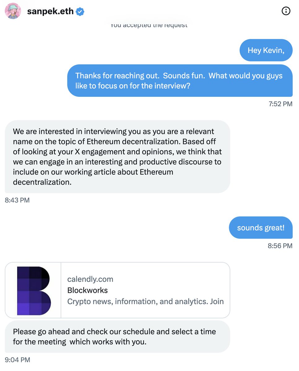 This is how all the crypto accounts are getting hacked on X <a href="/elonmusk/">Elon Musk</a> . 👀

Scammers say they are with <a href="/blockworks/"></a> , <a href="/Forbes/">Forbes</a> or <a href="/bankless/"></a> and want to interview you. (In this instance they offered me $1200)

Once you respond they send a calendly link which brings you to a page