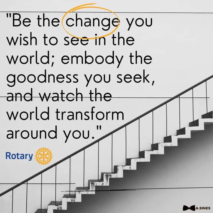 Just be that Change you wish to see!