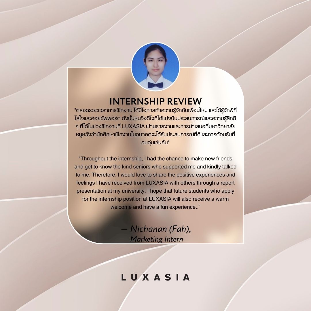 LUXASIA_TH's tweet photo. LUXASIA would like to thank you for choosing us. We hope your time with us has been a valuable and joyful experience.
Here is some of our interns feedback about their experiences with us.

#LUXASIA #LifeatLUXASIA #Internship 
#ฝึกงานกับLUXASIA https://t.co/Z2sDvk1tWd