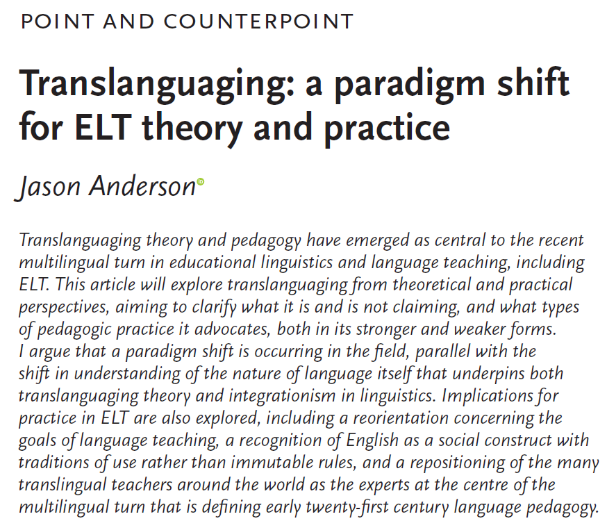 My recent contribution to an ELT-J Point-Counterpoint on translanguaging, based on #IATEFL ELT-J Debate last year. I argue that it's part of a broader paradigm shift in ELT: doi.org/10.1093/elt/cc… Please also read J. Treffers-Daller's perspective for balance. @professorliwei1