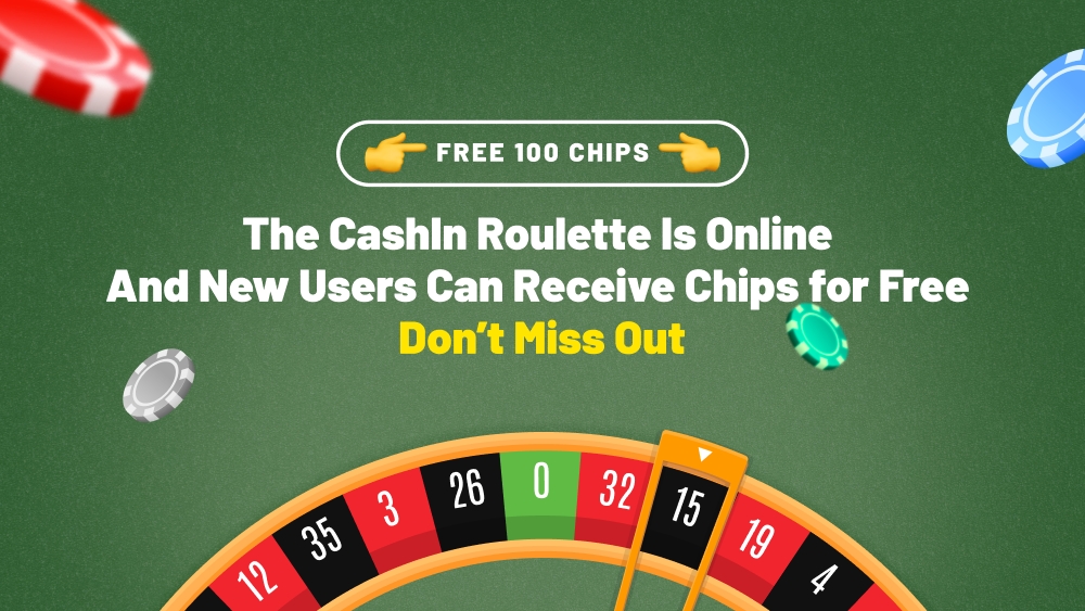 Hey, fellow gamers! We're back with an exciting new roulette game! And it gets better for newcomers: go to official CashIn website and connect your wallet, you will receive 100 chips for free and have an easy start!

🔥 Details 🔥
With 100 chips offered for free, newcomers can