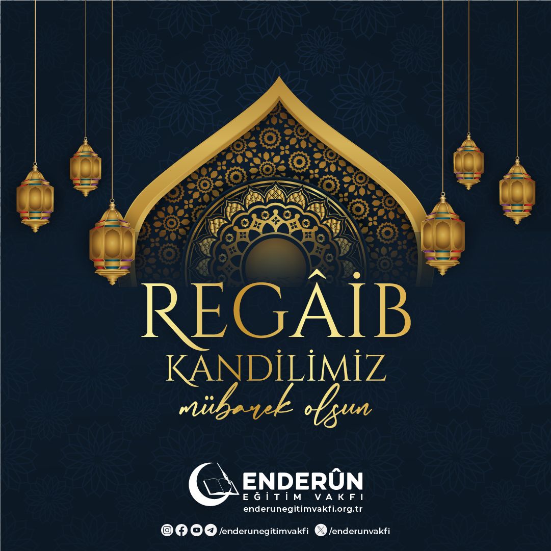 "Allah’ım, Recep ve Şaban aylarını bizim için mübarek kıl ve bizi Ramazan ayına ulaştır." Amin.
Regaib Kandilimiz Mübarek Olsun.
#EnderunEğitimVakfı
#RegaipKandili #RegaibGecesi