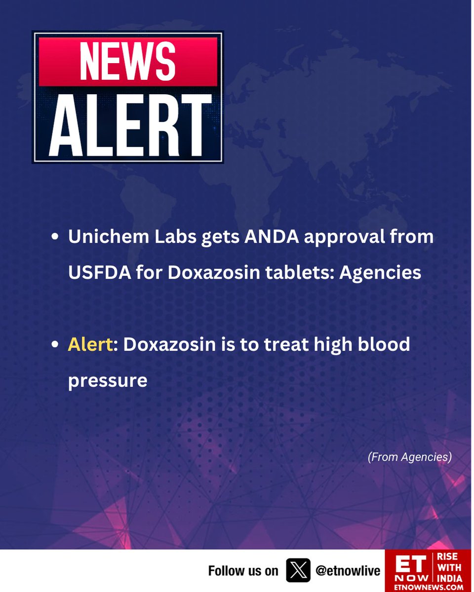 News Alert | Unichem Labs gets ANDA approval from USFDA for Doxazosin tablets

@US_FDA #UnichemLabs