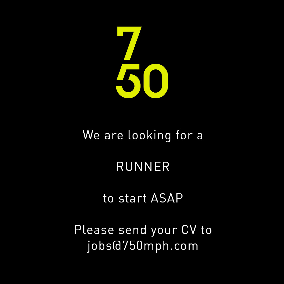 We're looking for a Runner to start asap! Email jobs@750mph.com with a CV and some info about you.