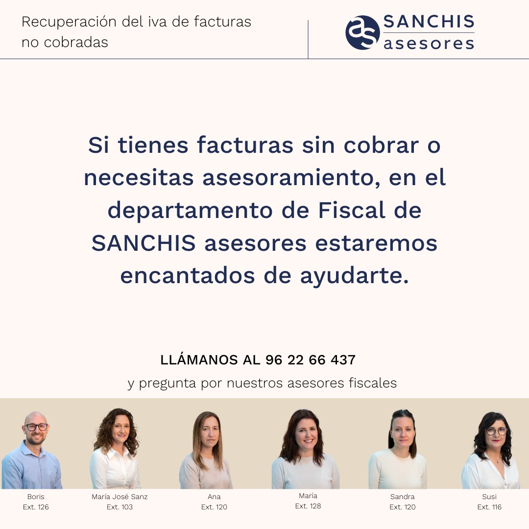 No te pierdas estas novedades para recuperar el IVA de las facturas no cobradas. 

¿Tienes facturas sin cobrar o necesitas asesoramiento? En el departamento de Fiscal de SANCHIS asesores estarán encantados de ayudarte.

Llámanos al 96 22 66 437 y pregunta por nuestros asesores.