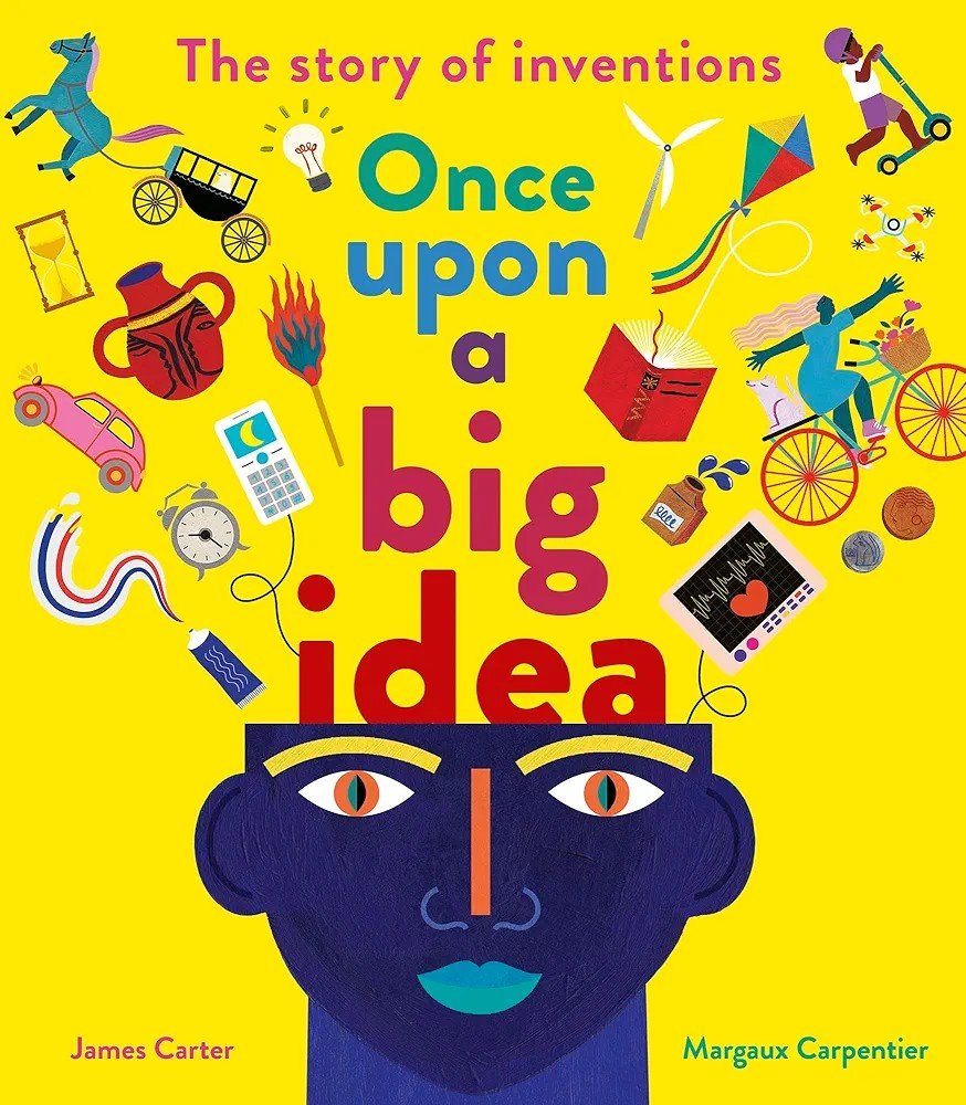 @bearhuntbooks #OnceUponABigIdea the story of inventions - last in my @LittleTigerUK STEM series - stunning illus by @margauxcarpenti - big sweep through the main human innovations throughout history and told via a lively poem. Whizz! Fizz! P/b pubd 14th March 2023