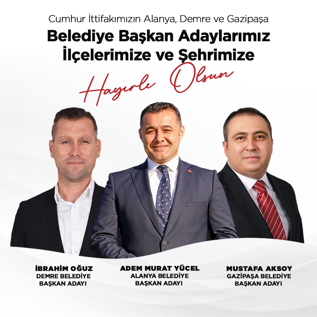 Milliyetçi Hareket Partisi’nden Antalya’mızda aday olarak gösterilen; Alanya’da Adem Murat Yücel’e, Demre’de İbrahim Oğuz’a ve Gazipaşa’da Mustafa Aksoy'a başarılar diliyorum. Adaylıkları ilçelerimize ve Antalya’mıza hayırlı olsun. Cumhur İttifakı olarak Antalya’mızı hep…