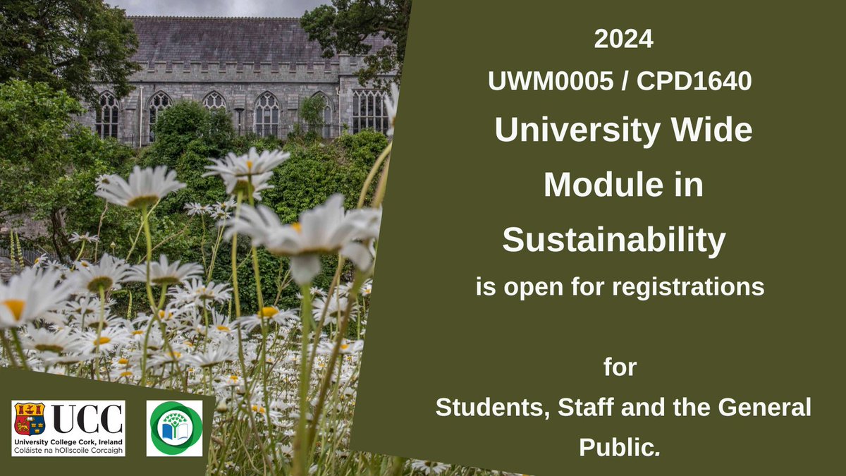 Registration is now open for the 2024 UW0005 / CPD1640 University Wide Module in Sustainability, open to students, staff and the general public. For more information on how to register go to ucc.ie/en/sustainabil…