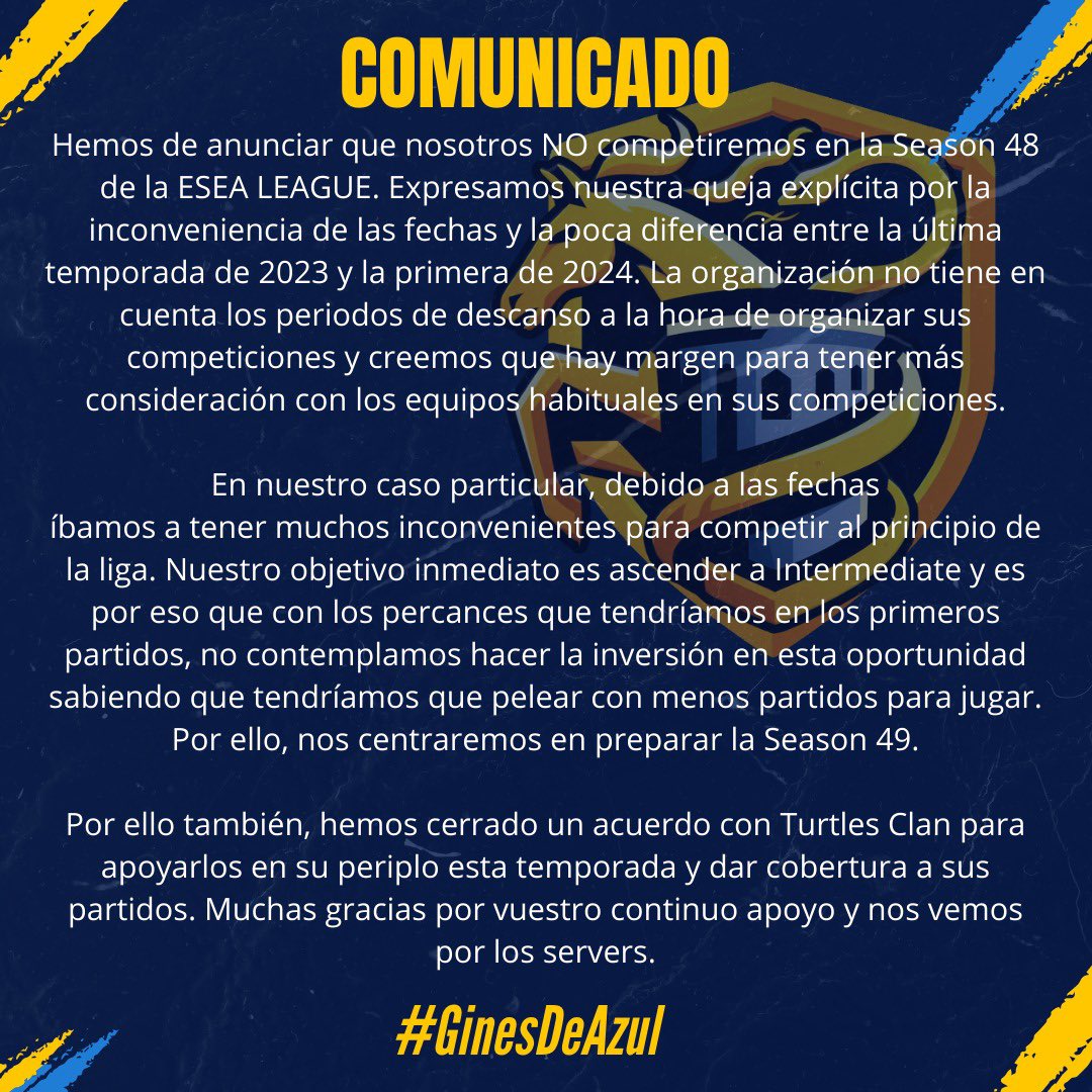 ✍️COMUNICADO✍️

Debido a un problema con las fechas no podremos participar en la Season 48 de la ESEA League.

En cambio hemos llegado a un acuerdo con <a href="/TurTlesClan_/">TURTLES CLAN</a> para cubrir sus partidas .🎙️

#GinesDeAzul 🔵 #Cs2 #eSports