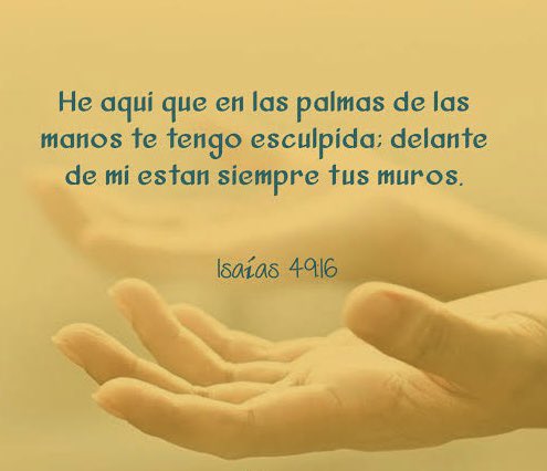 Isa.49 Es posible que tu dolor, a veces no te permita ver su amor, pero Dios jamás te abandonará, porque jamás te dejará de amar. Tu nombre está tatuado en el lugar más visible y sensible del cuerpo humano: la palma de la mano #rpsp