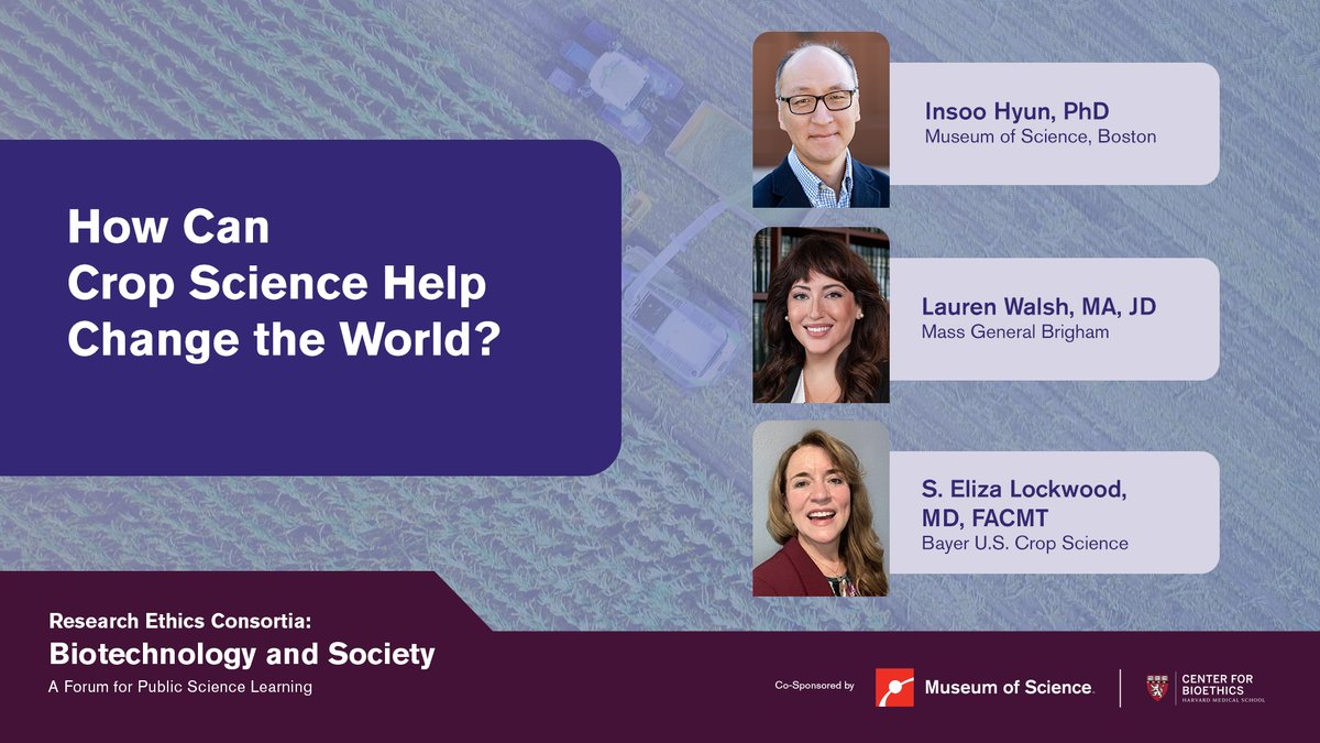 Join us and <a href="/museumofscience/">Museum of Science</a> online January 19th for "How Can Crop Science Help Feed the World?" with featured speaker S. Eliza Lockwood, MD FACMT, host Insoo Hyun, PhD, and co-instructor Lauren Walsh, MA, JD. Register here: biotech-and-society.eventbrite.com