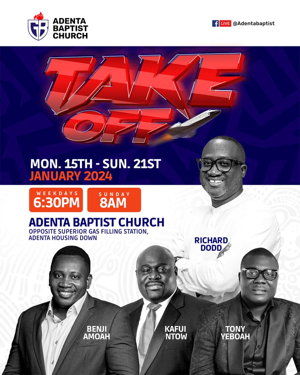 AdentaBaptist's tweet photo. TAKE OFF 2024!!! Join us at the Adenta Baptist Church from the 15th to the 21st of January at 6:30pm each night and 8am on Sunday as we fast and pray into the year 2024 with seasoned ministers of God Tony Yeboah, Benji Amoah and Kafui Ntow hosted by General Dodd. https://t.co/4AjQicrWwA