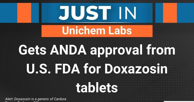 UnichemLabs gets ANDA approval from U.S. FDA for Doxazosin tablets.