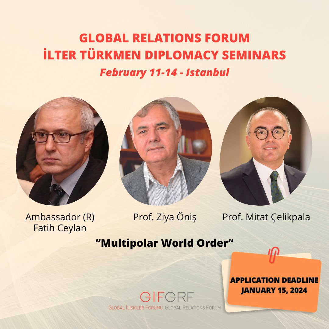 Last 4️⃣ days for applications to close‼️🔔🔔 During the #GRFİlterTürkmenDiplomacySeminars, we will be discussing the #MultiPolarWorldOrder with Amb (R) @FATHCEYLAN8, Prof. @ZiyaOnis, and Prof. @MCelikpala. 🌍 More info at 🔗gif.org.tr/studies/gif-il… #GRFDiplomacySeminars