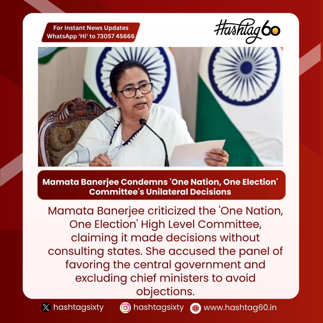 Hashtagsixty's tweet image. Mamata Banerjee slams &apos;One Nation, One Election&apos; panel for central government bias, calls for inclusive decision-making. #DemocracyConcerns #MamataSpeaksOut #Hashtag60