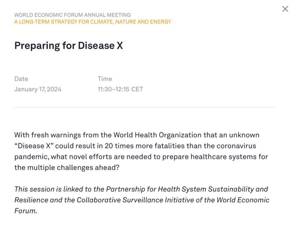 BREAKING: The World Economic Forum will be discussing “Disease X” on January 17, 2024 as part of their annual meeting in Davos. 

“With fresh warnings from the World Health Organization that an unknown “Disease X” could result in 20 times more fatalities than the coronavirus…
