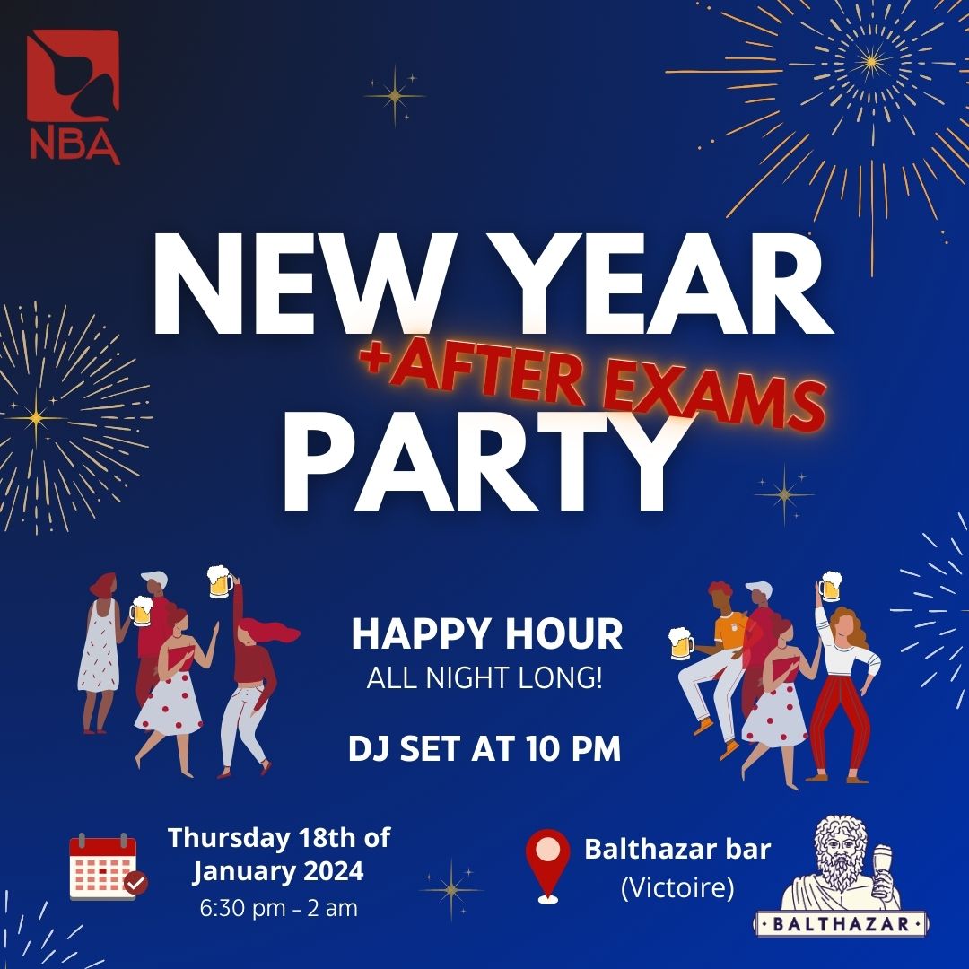 To celebrate the new year and the end of the exams, you are invited to the NBA's New Year Party! 🥳
🗓 Thursday January 18th, from 6:30 pm to 2 am
📍At the Balthazar bar
🍻 Happy hour prices all night long for beers and soft drinks! + DJ set at 10pm
See you there!
The NBA team