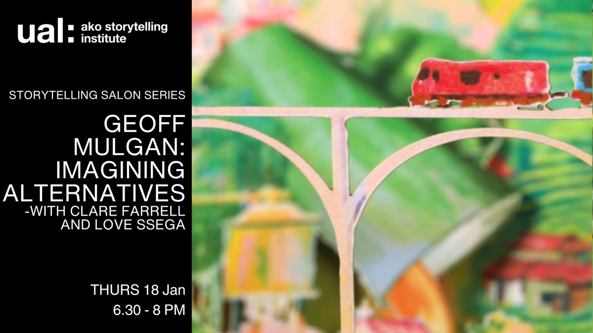 📢🧠🗨️🌎

7 DAYS LEFT!

IMAGINING ALTERNATIVES:  Geoff Mulgan in conversation with Fran Panetta, Clare Farrell and Love Ssega. Our next Storytelling Salon:  Jan 18 - CSM, Platform Theatre 
eventbrite.co.uk/e/geoff-mulgan… 
🎟️Free, booking essential