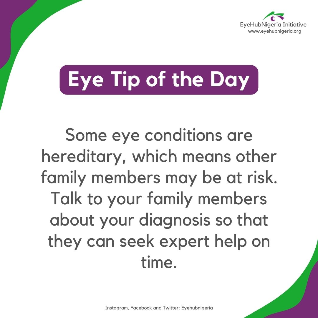 Eye conditions such as glaucoma, childhood cataracts and retinitis pigmentosa can be hereditary. Good knowledge of the family's eye health history can help other family members at risk seek help before it is too late. Eyehubnigeria.org  #eyecare #EyeHealth #eyehealthtips