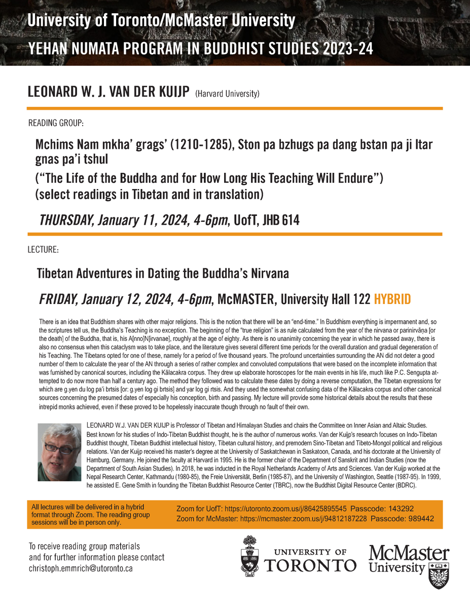 McMaster Religious Studies (@macrelstuds) on Twitter photo Join <a href="/UofT/">University of Toronto</a> and <a href="/McMasterU/">McMaster University</a> for Dr. Leonard W. J. Van Der Kuijp's (Harvard) hybrid lecture, "The Life of the Buddha and for How Long His Teaching Will Endure.”
Thursday, January 11th 4-6PM. See poster for room details and Zoom links. Join <a href="/UofT/">University of Toronto</a> and <a href="/McMasterU/">McMaster University</a> for Dr. Leonard W. J. Van Der Kuijp's (Harvard) hybrid lecture, "The Life of the Buddha and for How Long His Teaching Will Endure.”
Thursday, January 11th 4-6PM. See poster for room details and Zoom links.
