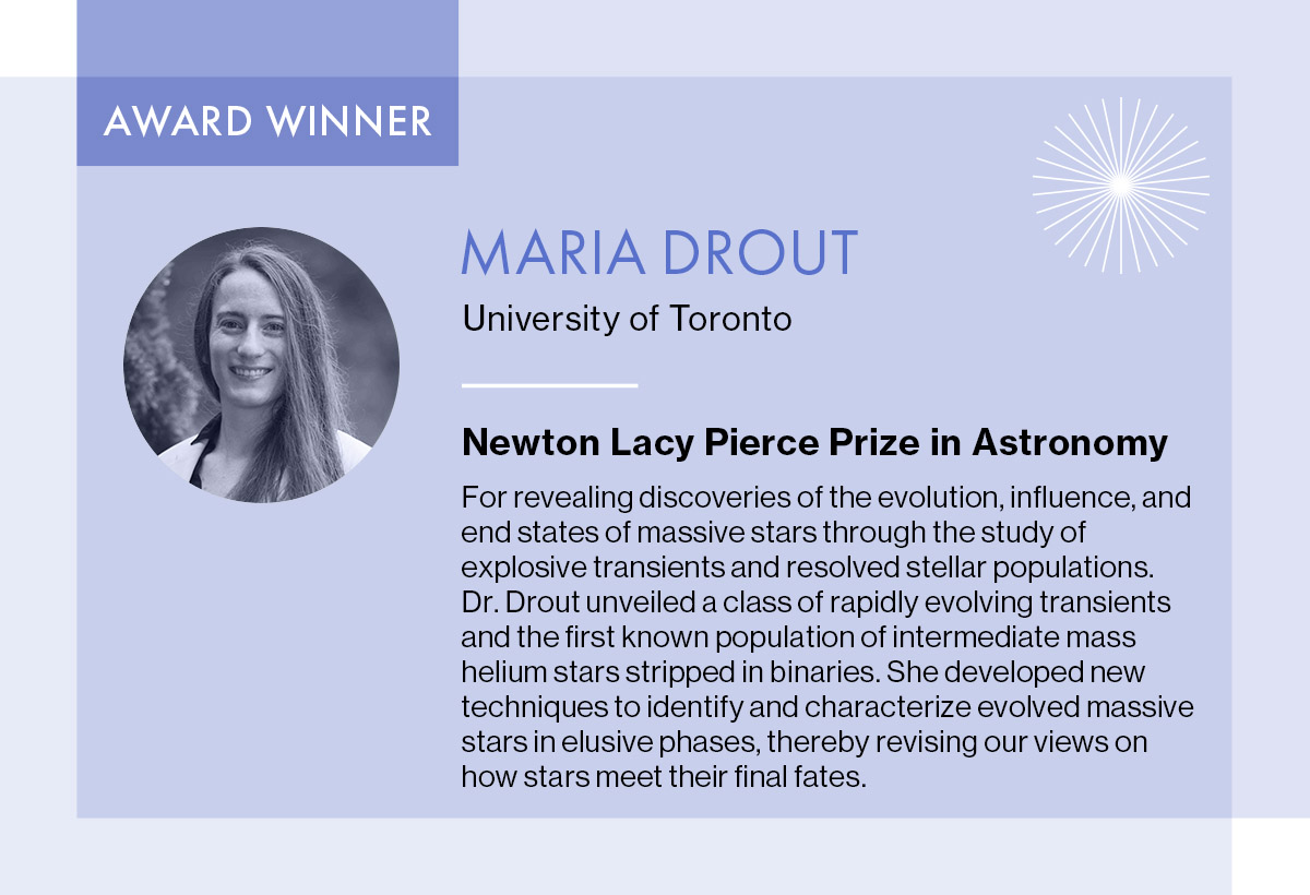 The 2024 Newton Lacy Pierce Prize, which is awarded for outstanding achievement in observational astronomical research based on measurements of radiation from an astronomical object, goes to Maria Drout (@uoft). aas.org/grants-and-pri…