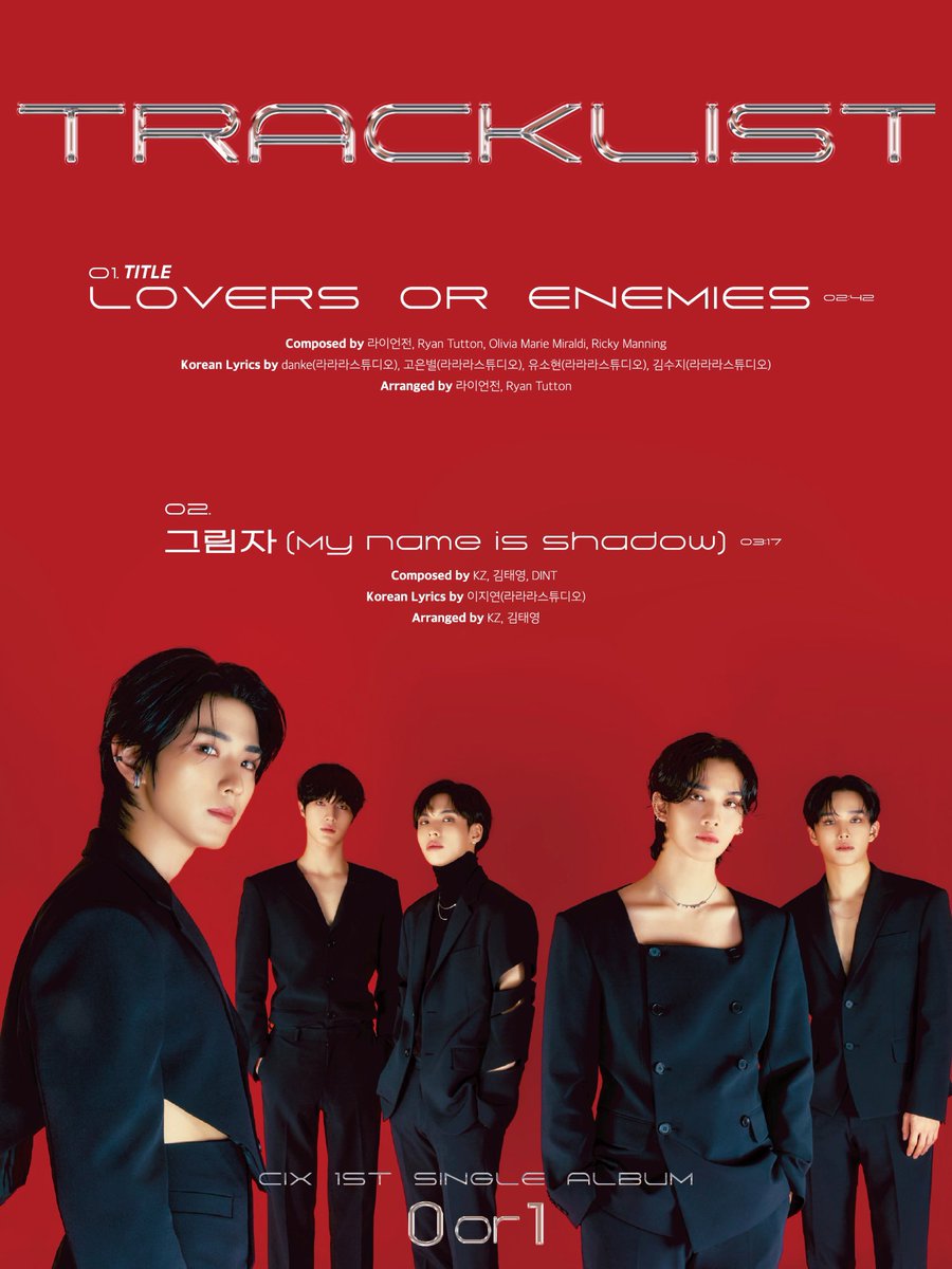 CIX(씨아이엑스) 1st Single Album '0 or 1' 

TRACKLIST

2024.01.24 6PM (KST)

#CIX #씨아이엑스 #BX #승훈 #배진영 #용희 #현석 #0_or_1 #Lovers_or_Enemies