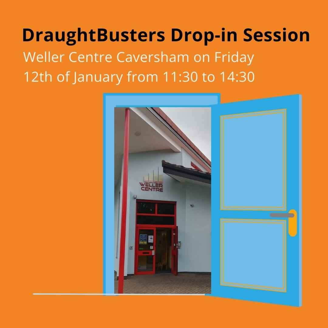 DBustersReading's tweet photo. REMINDER FOR OUR DRAUGHTBUSTERS DROP-IN SESSION TOMORROW. We're at The Weller Centre in Caversham, tomorrow, this Friday the 12th of January, from 11:30 to 14:30am. #DraughtBusters will be on hand to answer your questions and give advice on #draughtproofing your home https://t.co/I8jJTsTJod