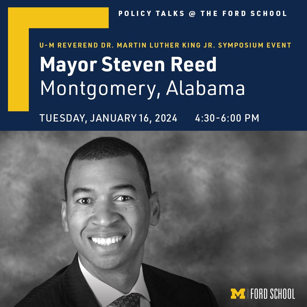 We will welcome Montgomery, AL, Mayor Steven Reed (@stevenlouisreed) to @FordSchool for an event on Tuesday, Jan. 16th, in honor of Rev. Dr. Martin Luther King Jr. Day. #MLKDay2024 Register to attend: myumi.ch/DweP8.