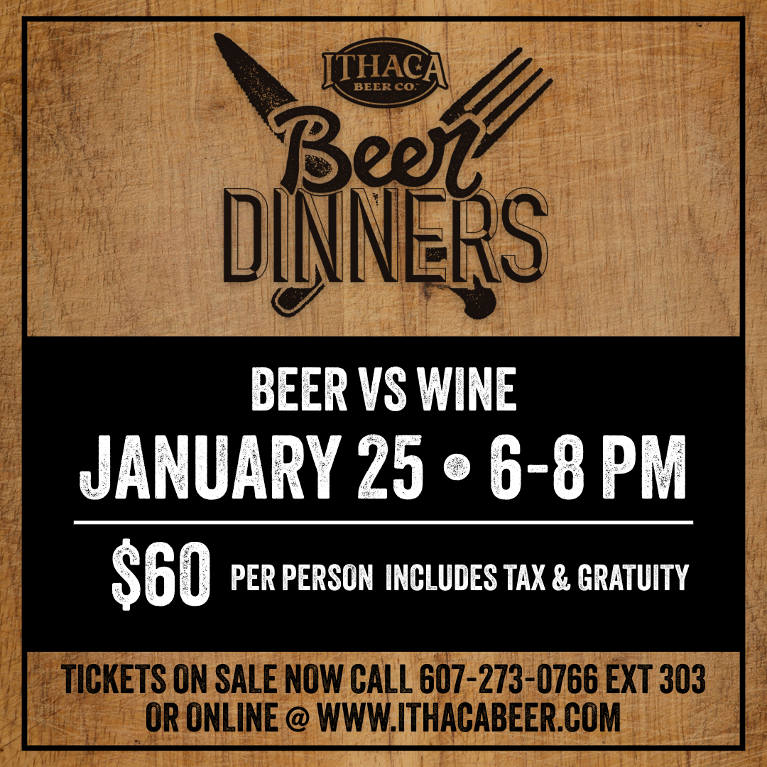 Mark your calendar for our next Beer Dinner on January 25th! 🗓️

Enjoy a curated 4-course meal, thoughtfully paired with wine and beer to enhance the flavor profiles of each dish! 🍷🍻

Tickets are on sale now by calling 607.273.0766 ext. 303 or online at ithacabeer.com/events-1