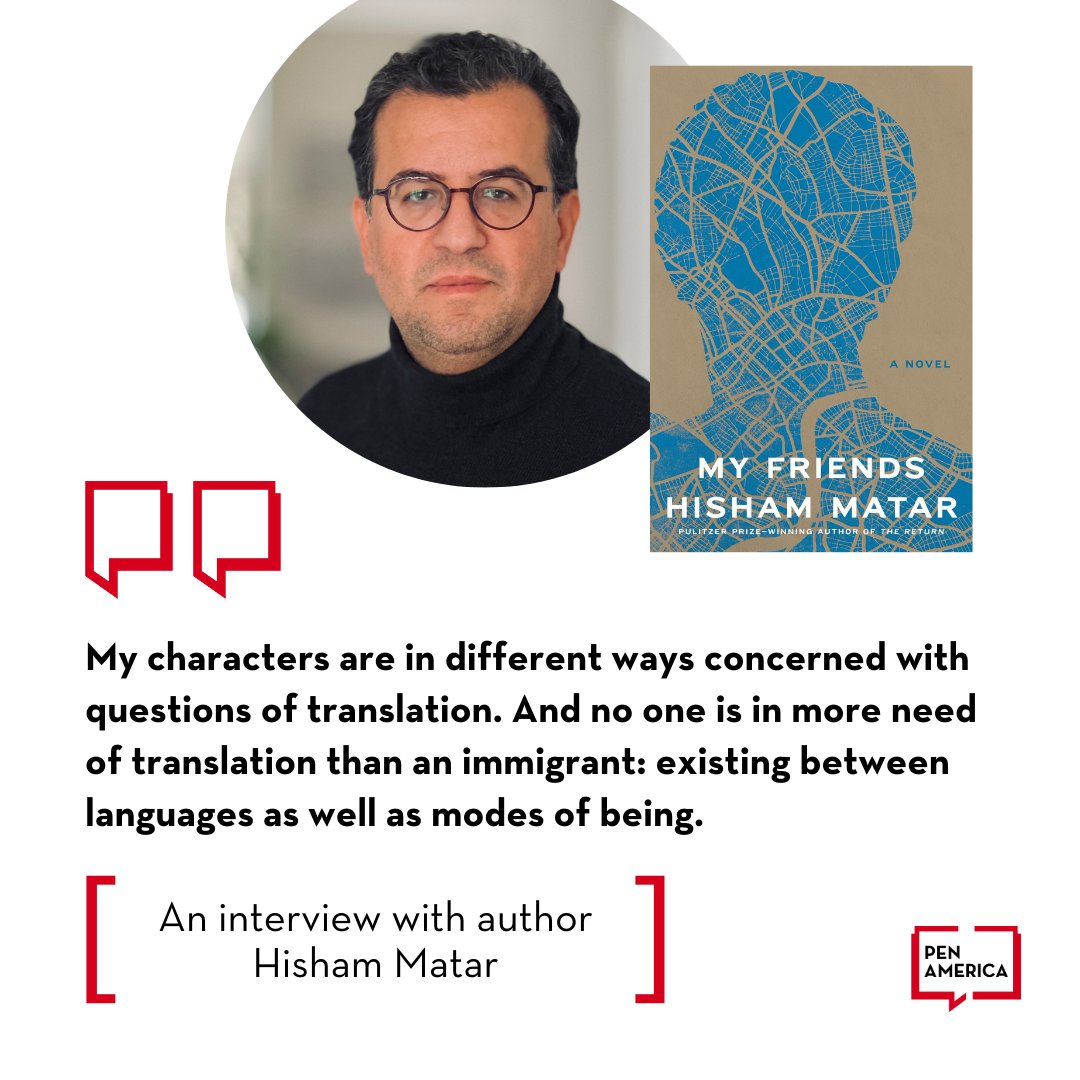PENamerica's tweet photo. For this week’s #PenTen, @hishamjmatar — author of the novel My Friends (@randomhouse, 2024)—talks with Lili Stern, Literary Awards Coordinator, about the figure of a #writer, life in exile, the power of stories, and the fortitude of friendship. Read more: https://t.co/b2T7gS0Twf https://t.co/gwhGG3Yoma