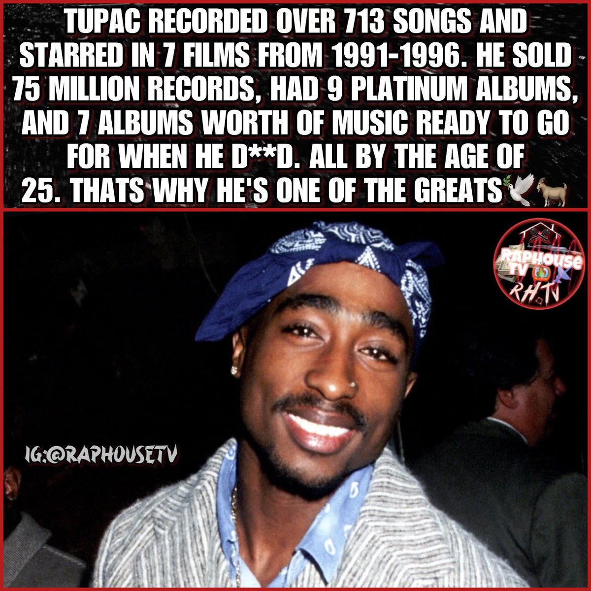 raphousetv7's tweet photo. Tupac Shakur Recorded Over 713 Songs And Starred In 7 Films From 1991-1996. He Sold 75 Million Records, Had 9 Platinum Albums, And 7 Albums Worth Of Music Ready To Go For When He D**d. All By The Age Of 25. Thats Why He's One Of The Greats 🕊️ https://t.co/IaL7l2fiKO