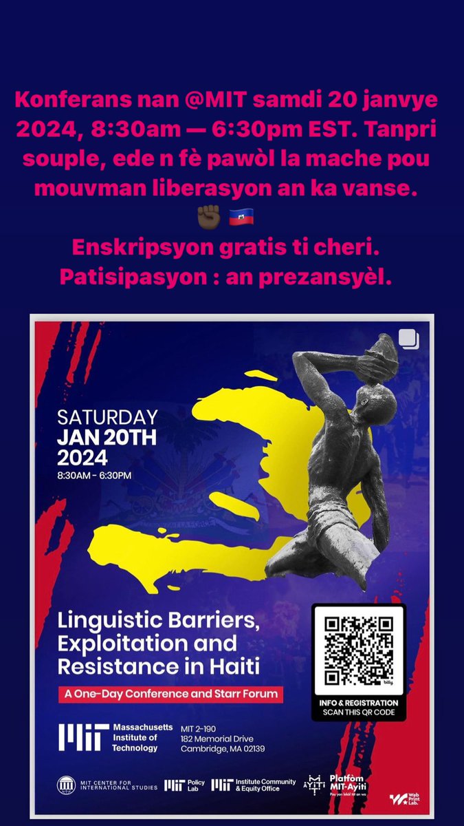 MITHaiti's tweet photo. Konferans an prezansyèl gratis ti cheri @MIT samdi 20 janvye 8:30am—6:30pm. Tanpri ede n fè pawòl la mache pou mouvman liberasyon an ka vanse.  Apre woumble a, n ap pataje videyo ak soutit an kreyòl. Ajannda &amp; enskripsyon : https://t.co/FNK7vACO7R @MalickGhachem @FictionsofHaiti https://t.co/kbjNEvTptn