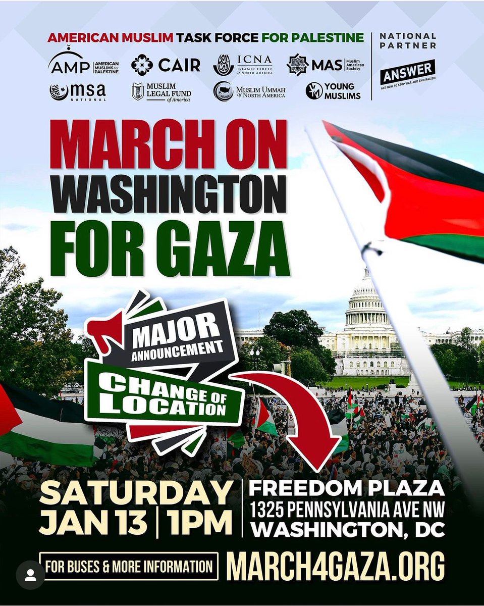 For those who are planning to join the March4Gaza, the March won’t start at the National Mall anymore but will be held in Freedom Plaza like last time…
#March4Gaza
#LetGazaLive
#FreePalestine

@ampalestine
@cairnational
@icna
@mas_national
@MSAnational
@MLFA
@munanational1