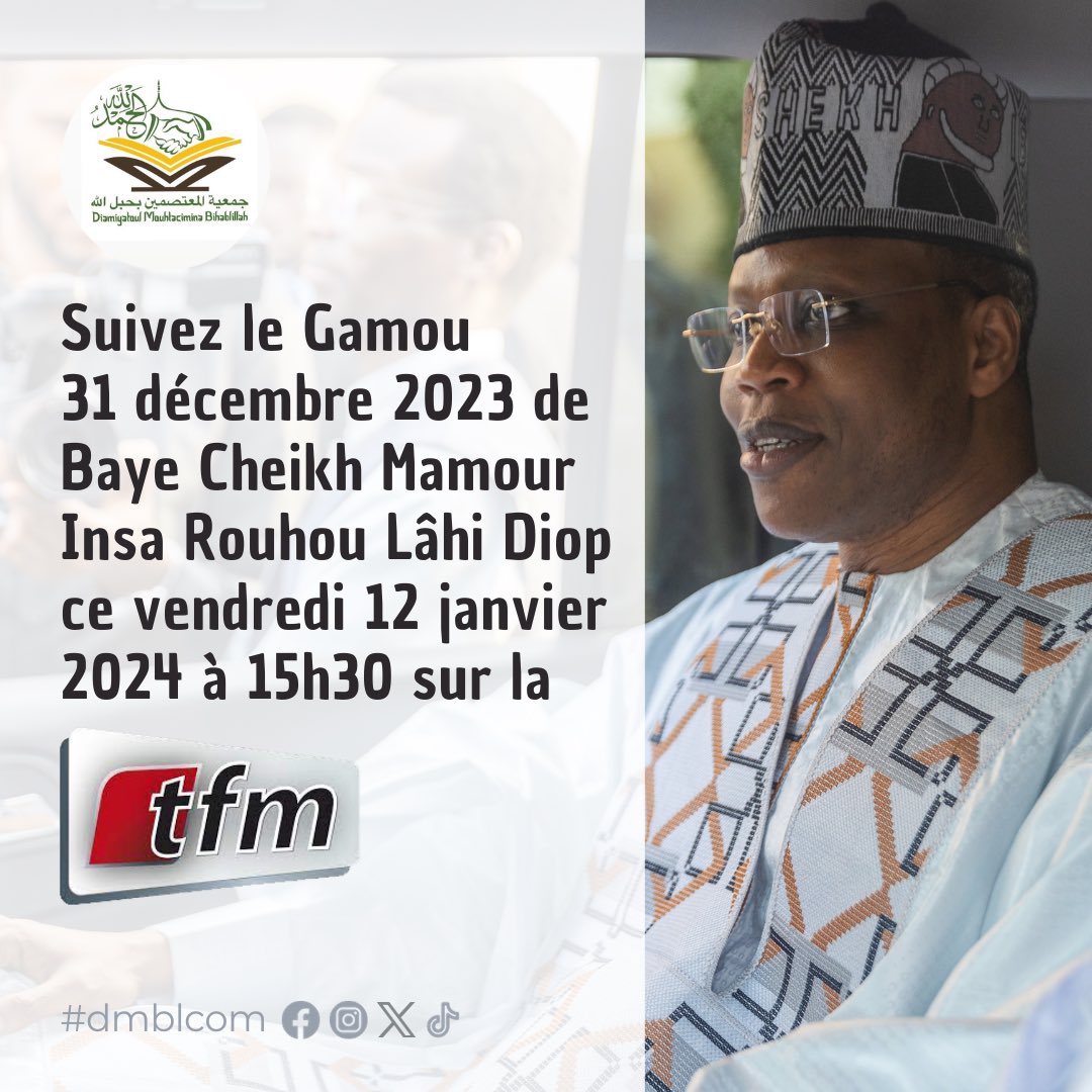 dmblcom's tweet photo. 🚨🚨 INFO 🚨🚨
————————
ℹ️ Suivez le Gamou 31 décembre 2023 de Baye Cheikh Mamour Insa Rouhou Lâhi Diop ce vendredi 12 janvier 2024 à 15h30 sur la @tfm 

#dmblcom https://t.co/5t3lePFeBQ