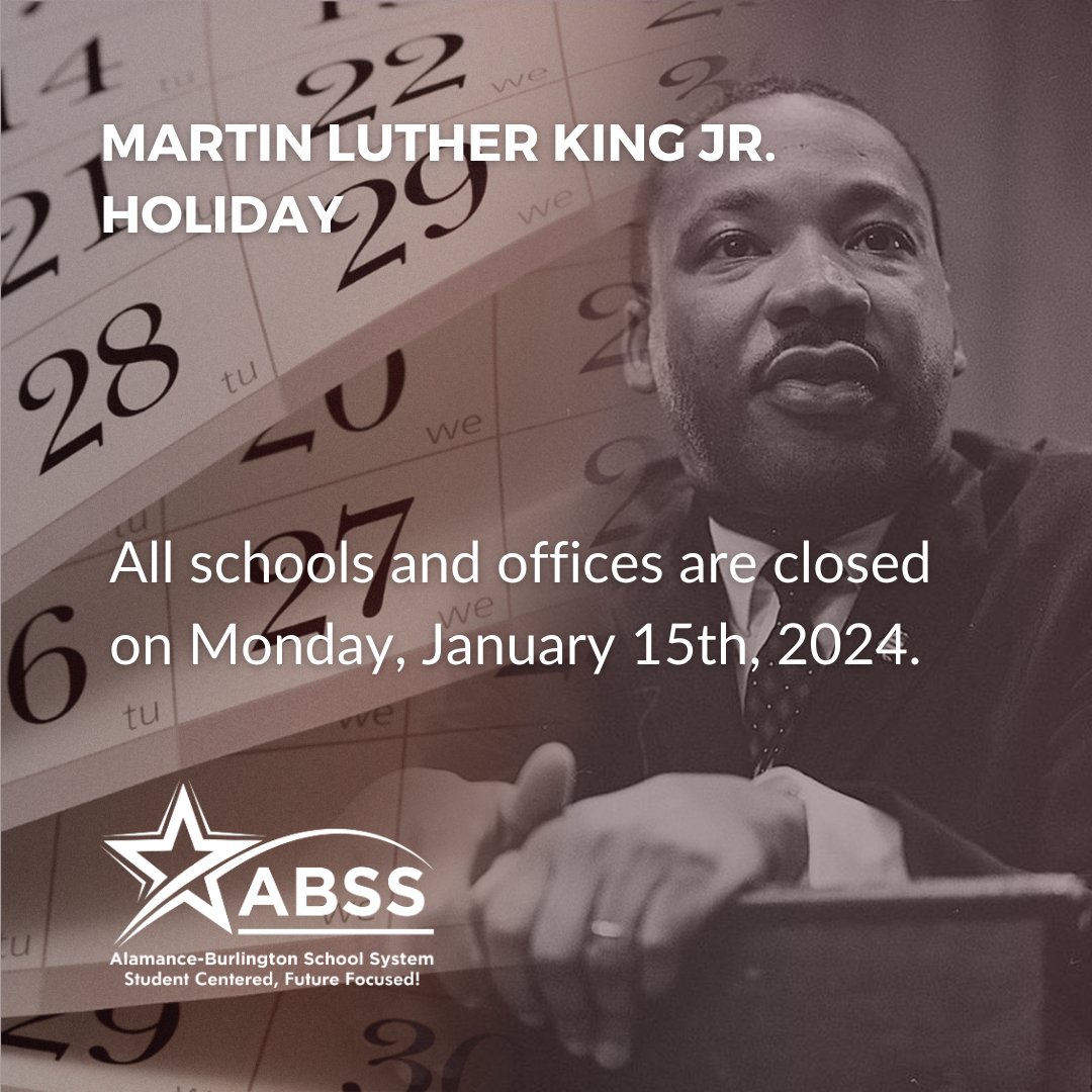 Alamance-Burlington School System on X: "Calendar reminder: All schools and  offices are closed next Monday, January 15th to observe Martin Luther King,  Jr. Day. https://t.co/2jVDdSIlKU" / X